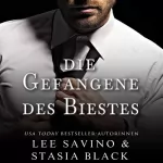 Stasia Black, Lee Savino: Die Gefangene des Biestes: Eine dunkle Romanze: Die Liebe des Biestes 1