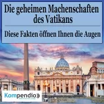 Robert Sasse, Yannick Esters: Die geheimen Machenschaften des Vatikans: Diese Fakten öffnen Ihnen die Augen