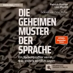 Patrick Rottler, Leo Martin: Die geheimen Muster der Sprache: Ein Sprachprofiler verrät, was andere wirklich sagen