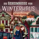 Ben Guterson: Die Geheimnisse von Winterhaus: Winterhaus, 2