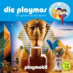 Simon X. Rost, Florian Fickel: Die geheimnisvolle Sphinx. Das Original Playmobil Hörspiel: Die Playmos 10