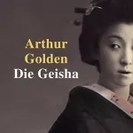 Arthur Golden: Die Geisha: 