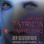Sidney Gardner, Patricia Vanhelsing: Die Geistertiger: Patricia Vanhelsing 4