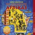 Lutz van Dijk: Die Geschichte Afrikas: 