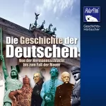Karl Höffkes: Die Geschichte der Deutschen: Von der Hermannsschlacht bis zum Fall der Mauer