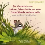 Sabine Bohlmann: Die Geschichte vom kleinen Siebenschläfer, der seine Schnuffeldecke verloren hatte und weitere Geschichten: Der kleine Siebenschläfer