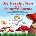 Sven-Malte Kammin: Die Geschichten der Zahnfee Sarina: 20 Wackelzahngeschichten: Für jeden Wackelzahn eine kleine Geschichte