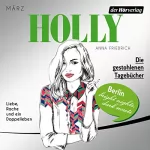 Anna Friedrich: Die gestohlenen Tagebücher. März: Holly 2