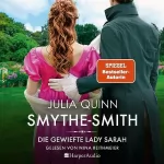 Julia Quinn: Die gewiefte Lady Sarah: Smythe-Smith 3