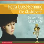 Petra Durst-Benning: Die Glasbläserin: 