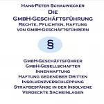Hans-Peter Schauwecker: Die GmbH-Geschäftsführung: 