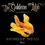 Richelle Mead: Die Goldene Lilie: Bloodlines 2
