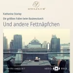 Katharina Starlay: Die größten Fallen beim Businesslunch: Und andere Fettnäpfchen