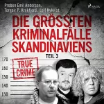 Torgeir P. Krokfjord, Preben Emil Andersen, Leif Nykvist, Hannah Lili Böttcher - Übersetzer: Die größten Kriminalfälle Skandinaviens 3: 
