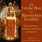 div.: Die große Hörbuch Box der russischen Erzähler: Kurzgeschichten, Novellen und Märchen aus Russland