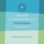 Martin Luther: Die große Luther-Hörbibel 2017: Die Psalmen