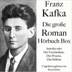 Franz Kafka: Die große Roman Hörbuch Box: Amerika oder Der Verschollene / Der Prozess / Das Schloss
