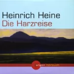 Heinrich Heine: Die Harzreise: 