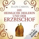 Ellin Carsta: Die heimliche Heilerin und der Erzbischof: Die heimliche Heilerin 5
