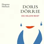Doris Dörrie: Die Heldin reist: 
