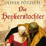 Oliver Pötzsch: Die Henkerstochter: Henkerstochter 1