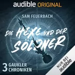 Sam Feuerbach: Die Hexe und der Söldner: Die Gaukler-Chroniken 3
