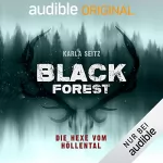 Karla Seitz: Die Hexe vom Höllental: Black Forest 1