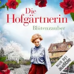 Rena Rosenthal: Die Hofgärtnerin - Blütenzauber: Die Hofgärtnerinnen-Saga 3