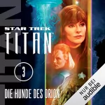 Christopher L. Bennett: Die Hunde des Orion: Star Trek Titan 3