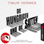 Timur Vermes: Die Hungrigen und die Satten: 
