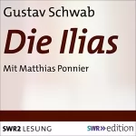 Gustav Schwab: Die Ilias: 