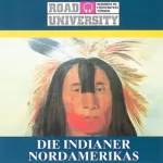 Road University: Die Indianer Nordamerikas: 