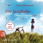 Lena Johannson: Die Inselbahn: Ein Sommer auf Sylt