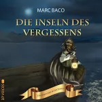 Marc Baco: Die Inseln des Vergessens: Das Rad des Schicksals 3