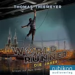 Thomas Thiemeyer: Die Jäger: World Runner 1