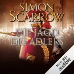 Simon Scarrow: Die Jagd des Adlers: Die Rom-Serie 7
