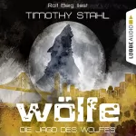Timothy Stahl: Die Jagd des Wolfes: Wölfe 3