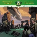 Markus Topf: Die Jagd nach dem Keltengrab: Pollution Police 16