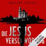 Matilde Asensi: Die Jesus-Verschwörung: 