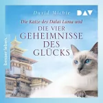 David Michie: Die Katze des Dalai Lama und die vier Geheimnisse des Glücks: Die Katze des Dalai Lama 4