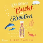Julie Caplin, Christiane Steen - Übersetzer: Die kleine Bucht in Kroatien: Romantic Escapes 8