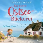 Juli Summer: Die kleine Ostsee-Bäckerei: 