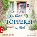 Anne Labus: Die kleine Töpferei im Glück: Kleeblatt-Träume 4