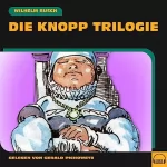 Wilhelm Busch: Die Knopp Trilogie: 