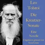 Leo Tolstoy: Die Kreutzer-Sonate: Eine Novelle
