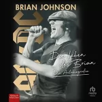Brian Johnson: Die Leben des Brian: Die Autobiografie