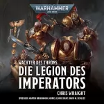 Chris Wraight: Die Legion des Imperators: Warhammer 40.000 - Wächter des Throns 1