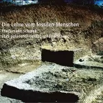 Klaus Sander, Friedemann Schrenk: Die Lehre vom fossilen Menschen: Friedemann Schrenk über paläoanthropologische Forschung