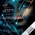 David Wellington: Die letzte Astronautin: 