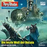 Dennis Mathiak: Die letzte Welt der Vecuia: Perry Rhodan 3054